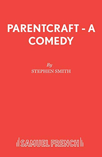 Parentcraft - A Comedy (Acting Edition S.)