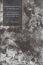 The Reformation of the Subject: Spenser, Milton, and the English Protestant Epic (Cambridge Studies in Renaissance Literature and Culture, Band 6)