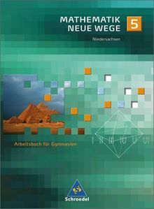 Mathematik Neue Wege - Ein Arbeitsbuch für Gymnasium - Ausgabe 2005: Mathematik Neue Wege SI - Ausgabe 2004 für Bremen, Hamburg und Niedersachsen: Arbeitsbuch 5: Arbeitsbuch für Gymnasien