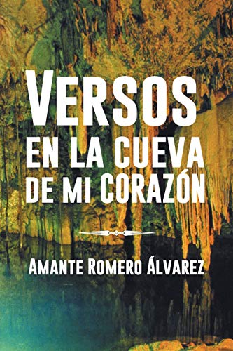 Versos en la Cueva de mi Corazon