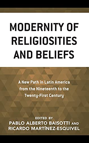 Modernity of Religiosities and Beliefs: A New Path in Latin America from the Nineteenth to the Twenty-First Century