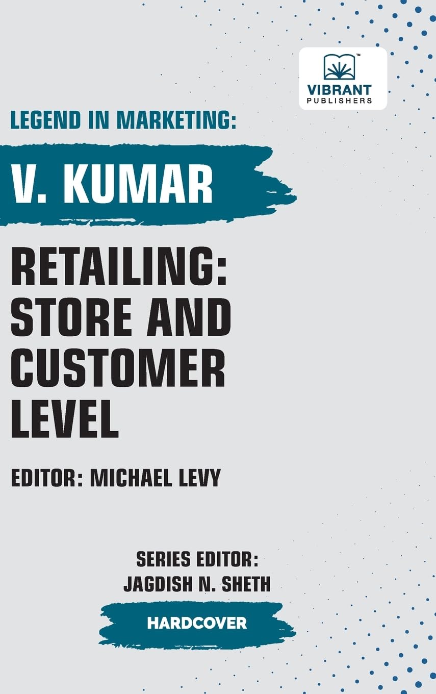 Retailing: Store and Customer Level (Legend in Marketing, Band 57)