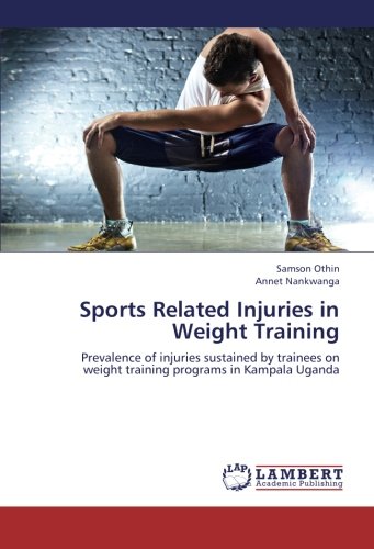 Sports Related Injuries in Weight Training: Prevalence of injuries sustained by trainees on weight training programs in Kampala Uganda
