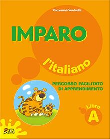 Imparo l'italiano. Libro A. Per la Scuola elementare