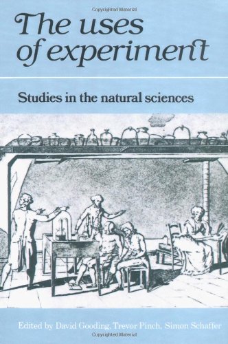 The Uses of Experiment: Studies in the Natural Sciences