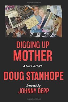 Digging Up Mother: A Love Story