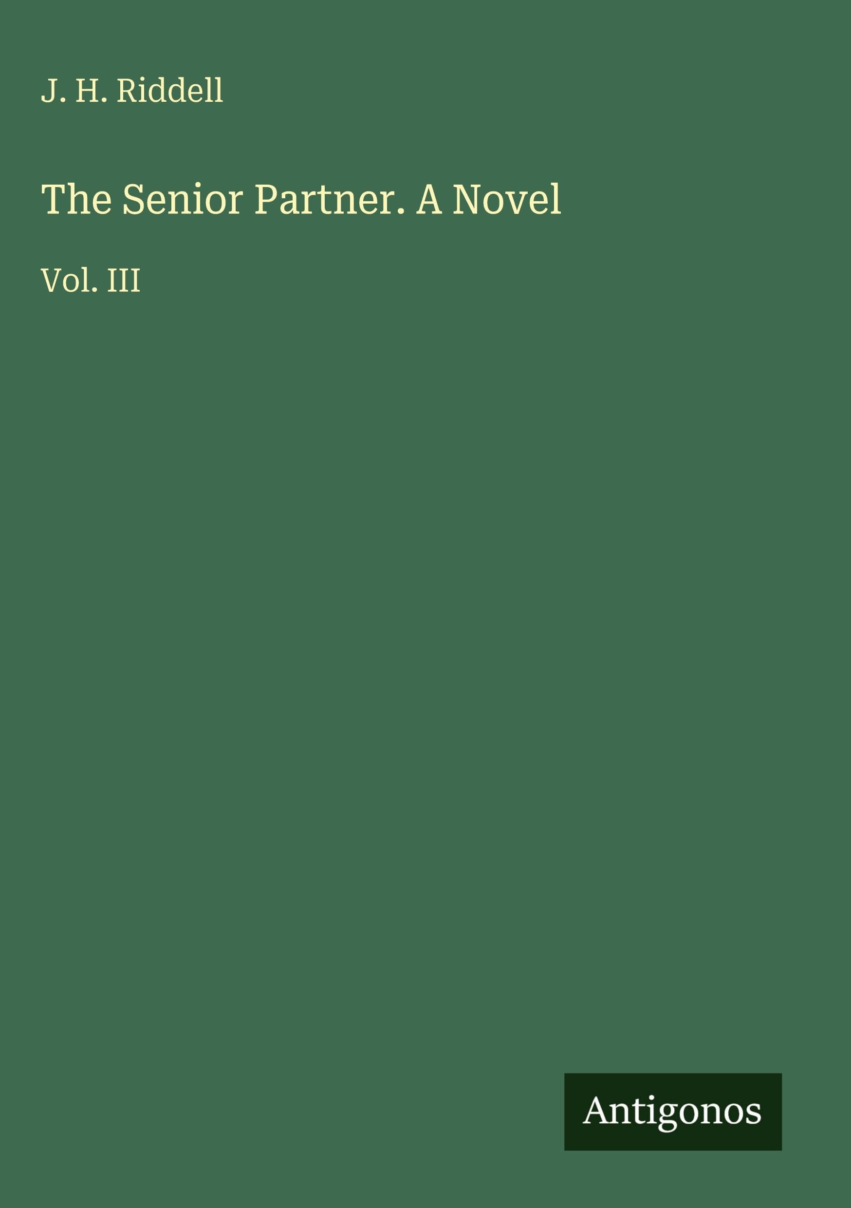 The Senior Partner. A Novel: Vol. III