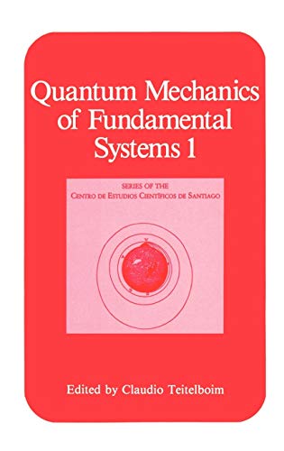 Quantum Mechanics of Fundamental Systems 1
