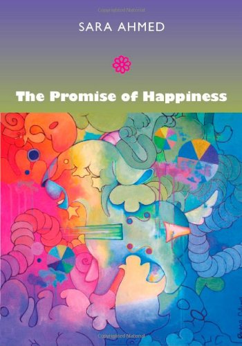 Sara Ahmed The Promise Of Happiness