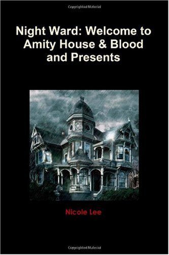 Night Ward: Welcome to Amity House & Blood and Presents: Welcome to Amity House & Blood and Presents