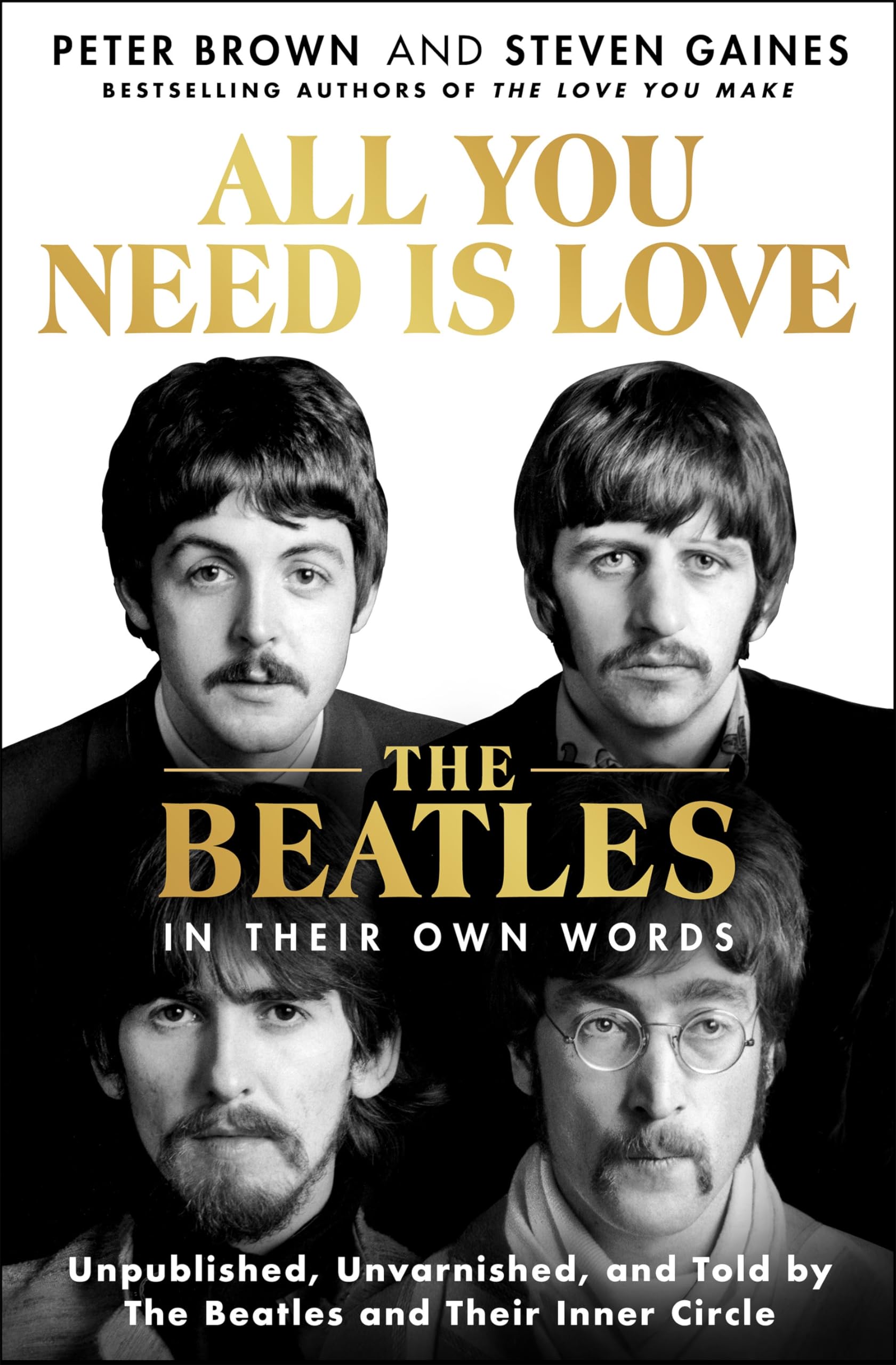 Peter Brown All You Need Is Love, The Beatles In Their Own Words, Unpublished, Unvarnished, And Told By The Beatles And Their Inner Circle