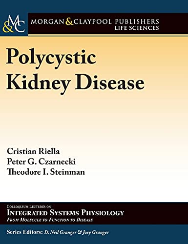 Polycystic Kidney Disease (Colloquium Series on Integrated Systems Physiology: from Molecule to Function)