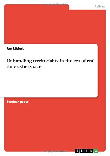 Unbundling territoriality in the era of real time cyberspace