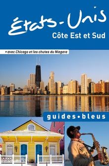 Etats-Unis : Côte Est et Sud : avec Chicago et les chutes du Niagara