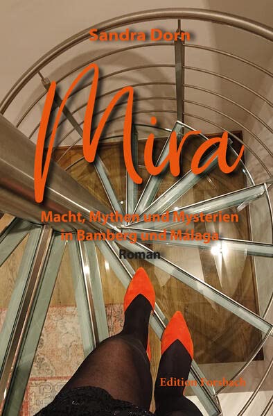 Mira: Macht, Mythen und Mysterien in Bamberg und Málaga