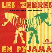 Les Zebres en Pyjama Vol.3:un
