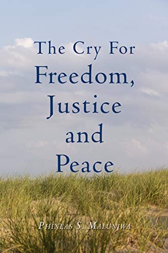The Cry for Freedom, Justice and Peace