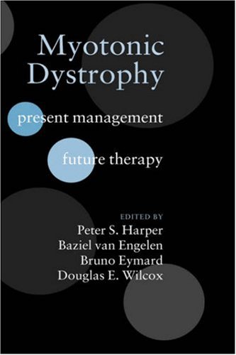 Myotonic Dystrophy: Present Management, Future Therapy