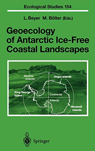 Geoecology of Antarctic Ice-Free Coastal Landscapes (Ecological Studies, 154, Band 154)