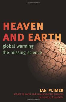 Heaven and Earth: Global Warming, the Missing Science