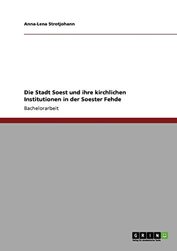 Die Stadt Soest und ihre kirchlichen Institutionen in der Soester Fehde