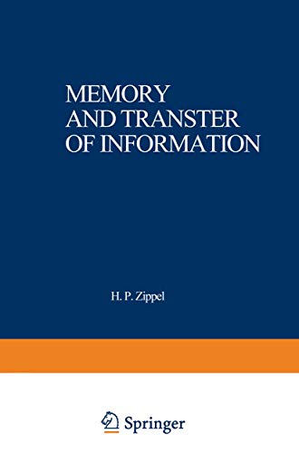 Memory and Transfer of Information: Proceedings of a symposium sponsored by the MERCK’SCHE GESELLSCHAFT für KUNST und WISSENSCHAFT held at Göttingen, May 24–26, 1972