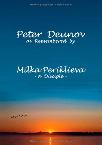 Peter Deunov as Remembered by Milka Periklieva: -a Disciple-