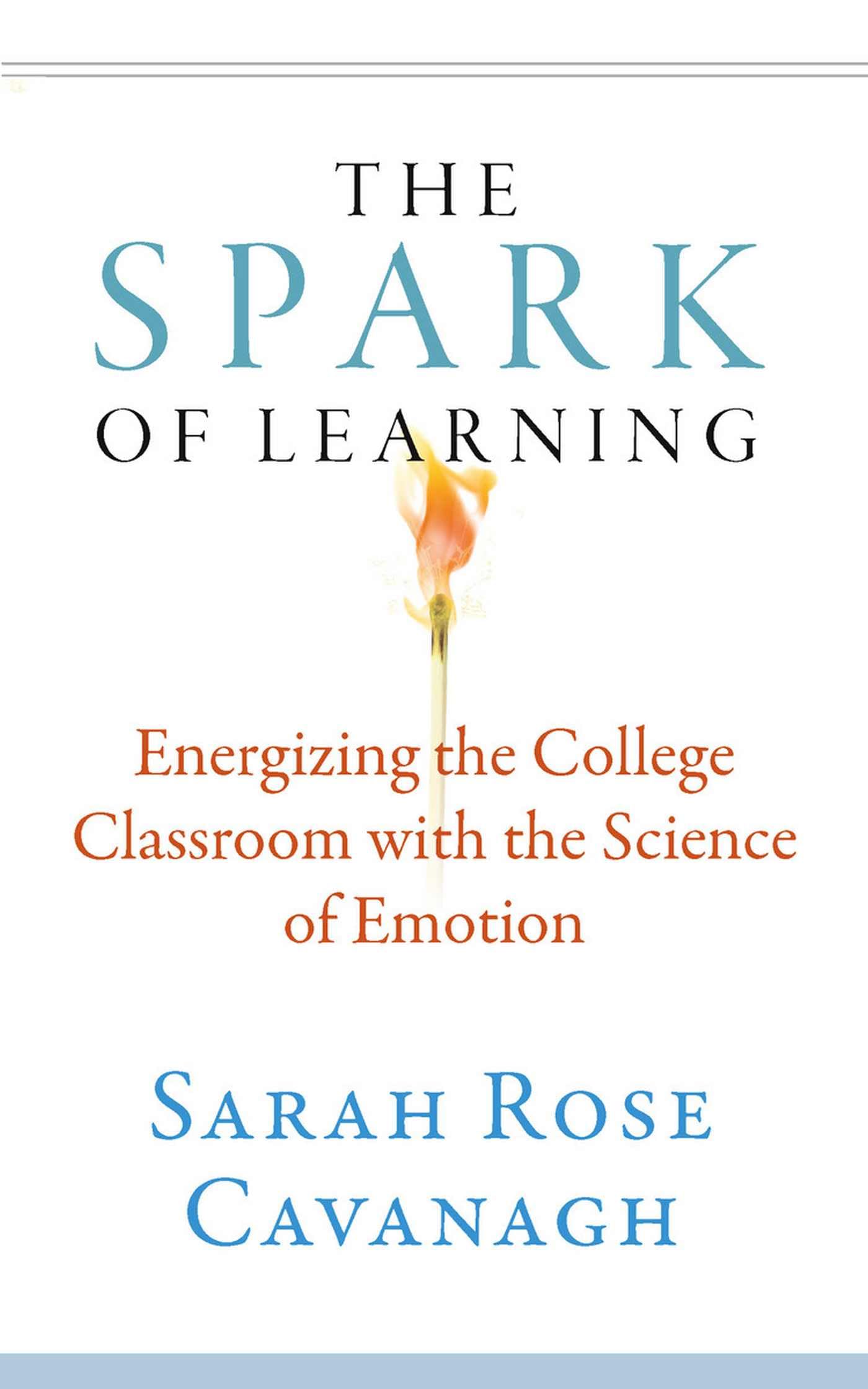 Spark of Learning: Energizing the College Classroom with the Science of Emotion (Teaching and Learning in Higher Education)
