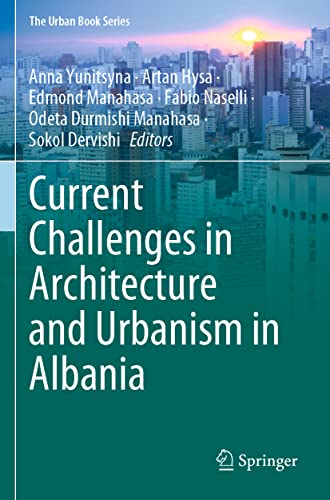 Current Challenges in Architecture and Urbanism in Albania (The Urban Book Series)