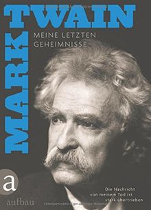 Die Nachricht von meinem Tod ist stark übertrieben: Meine letzten Geheimnisse