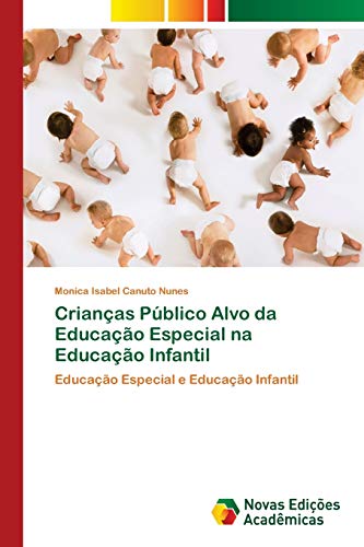 Crianças Público Alvo da Educação Especial na Educação Infantil: Educação Especial e Educação Infantil