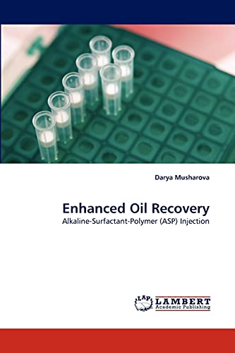 Enhanced Oil Recovery: Alkaline-Surfactant-Polymer (ASP) Injection