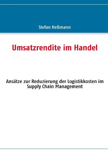 Umsatzrendite: Ansätze zur Reduzierung der Kosten im Supply Chain Management