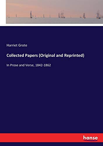 Collected Papers (Original and Reprinted): In Prose and Verse, 1842-1862