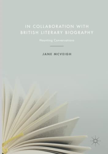 In Collaboration with British Literary Biography: Haunting Conversations