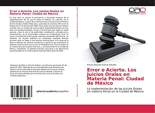 Error o Acierto. Los Juicios Orales en Materia Penal: Ciudad de México: La implementación de los Juicios Orales en materia Penal en la Ciudad de México