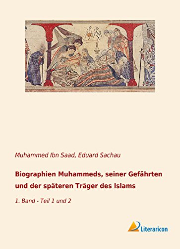 Biographien Muhammeds, seiner Gef¿ten und der sp¿ren Tr¿r des Islams: 1. Band - Teil 1 und 2