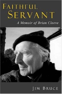 FAITHFUL SERVANT: A Memoir of Brian Cleeve