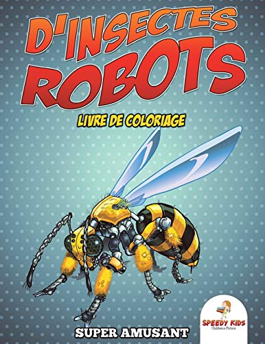 Livre de coloriage d'insectes-robots : Super amusant