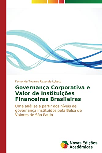 Governança Corporativa e Valor de Instituições Financeiras Brasileiras: Uma análise a partir dos níveis de governança instituídos pela Bolsa de Valores de São Paulo