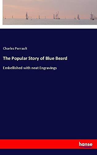 The Popular Story of Blue Beard: Embellished with neat Engravings