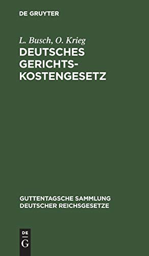 Deutsches Gerichtskostengesetz: Nebst Gebührenordnungen für Gerichtsvollzieher und für Zeugen und Sachverständige in den neuesten Fassungen ... deutscher Reichsgesetze, 15, Band 15)