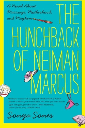 The Hunchback of Neiman Marcus: A Novel About Marriage, Motherhood, and Mayhem