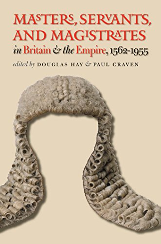 Masters, Servants, and Magistrates in Britain and the Empire, 1562–1955 (Studies in Legal History)