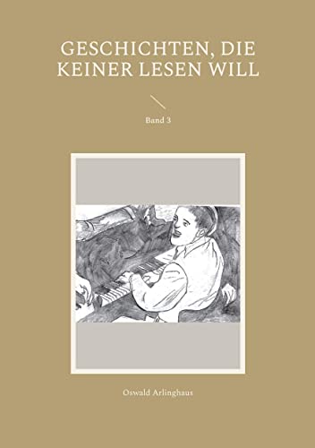 Geschichten, die keiner lesen will: Band 3