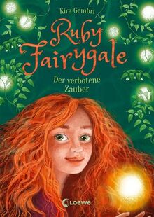 Ruby Fairygale (Band 5) - Der verbotene Zauber: Rette magische Fabelwesen mit Ruby Fairygale - Fantasy-Buch für Mädchen und Jungen ab 10 Jahren