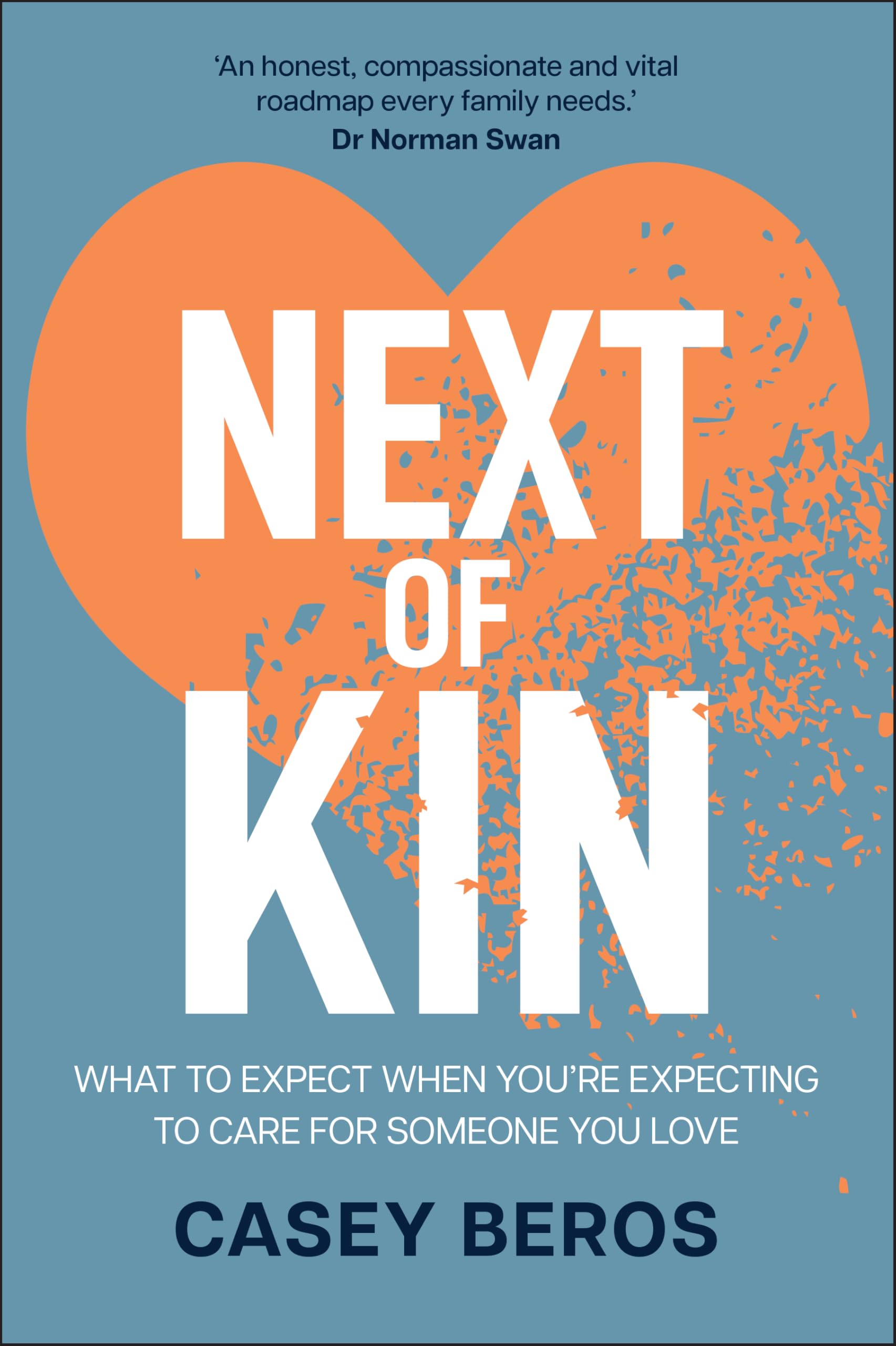 Next of Kin: What to Expect When You're Expecting to Care for Someone You Love