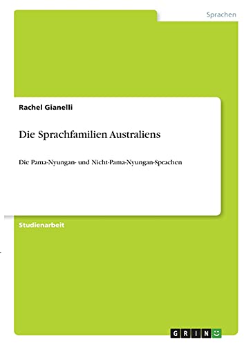 Die Sprachfamilien Australiens: Die Pama-Nyungan- und Nicht-Pama-Nyungan-Sprachen