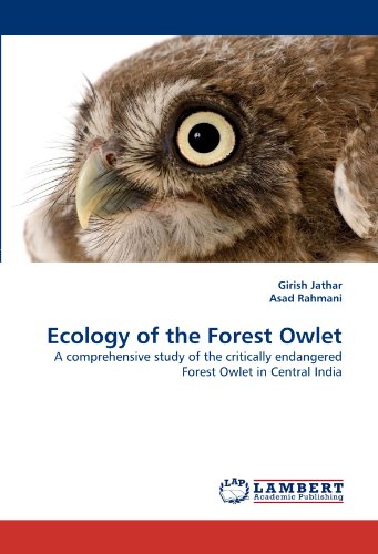 Ecology of the Forest Owlet: A comprehensive study of the critically endangered Forest Owlet in Central India
