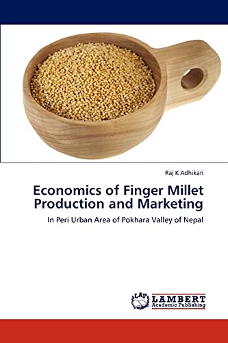 Economics of Finger Millet Production and Marketing: In Peri Urban Area of Pokhara Valley of Nepal